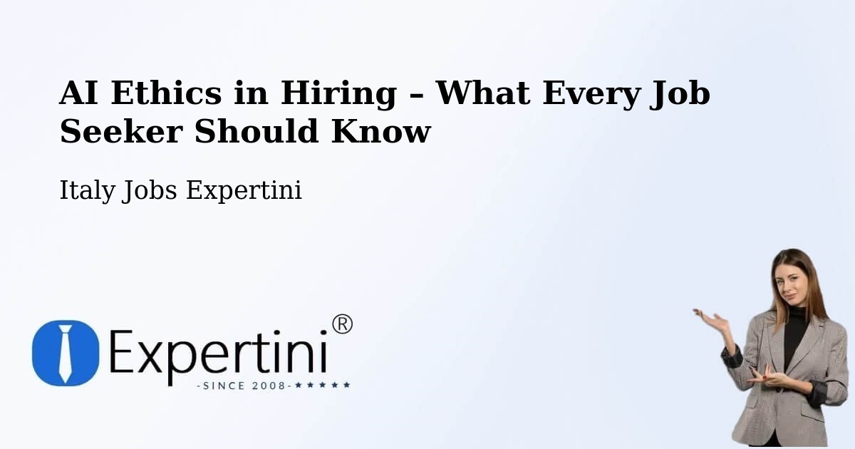 AI Ethics in Recruitment & Hiring – Assisi - Assisi, Italy Jobs Expertini